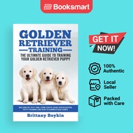 Golden Retriever Training - The Ultimate Guide To Training Your Golden Retriever Puppy