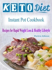 Keto Diet Instant Pot Cookbook Patricia Johnson