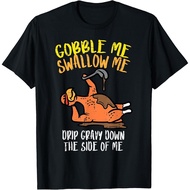 New Turkey Day Gobble Swallow Me Fun Thanksgiving T-Shirt