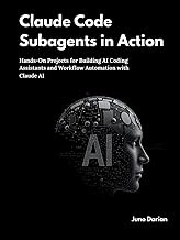 Claude Code Subagents in Action: Hands-On Projects for Building AI Coding Assistants and Workflow Au