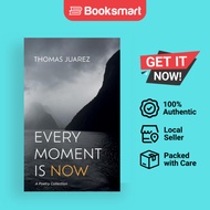 Every Moment Is Now A Poetry Collection | Thomas Juarez | Paperback | English Edition  | 97816667626