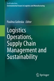 Logistics Operations, Supply Chain Management and Sustainability Paulina Golinska