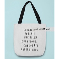 Tote Bag canvas Chocolate Doesnt Ask Silly Questions Chocolate Understand