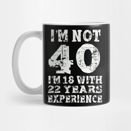 SAYA I not 40 years, I 18 years with 22 year experience Coffee Cup