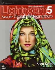 The Adobe Photoshop Lightroom 5 Book for Digital Photographers The Adobe Photoshop Lightroom 5 Book 