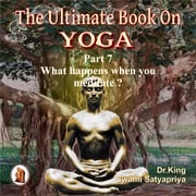 Part 7 of The Ultimate Book on Yoga Dr. King