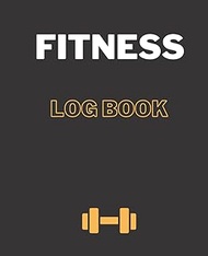 Fitness log book: Fitness journal with space to track running, weight lifting and diet log / Pages :