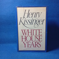 White House Years by Henry Kissinger
