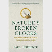 Nature’’s Broken Clocks: Reimagining Time in the Face of the Environmental Crisis