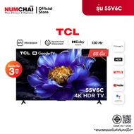 [ NEW 2025 ] TCL ทีวี 55 นิ้ว 4K UHD Google TV รุ่น 55V6C HVA PanelDynamic Color EnhancementDolby Au