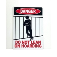 DANGER DO NOT LEAN ON HOARDING SIGNAGE  ( 210mm x 148mm )