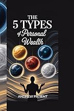 THE 5 TYPES OF PERSONAL WEALTH