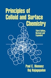Principles of Colloid and Surface Chemistry, Revised and Expanded Paul C. Hiemenz