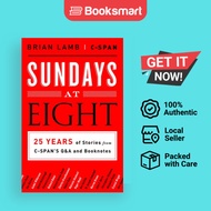 Sundays at Eight: 25 Years of Stories from C-Span's Q & A and Booknotes by Lamb, Bri | 9781610393485