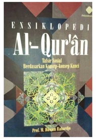 Ensiklopedi Al Quran Tafsir Sosial Berdasarkan Konsep Konsep Kunci  - Dawam Rahardjo - NR