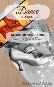 Dance Diaries: Ballroom Budgeting The Girl with The Tree Tattoo