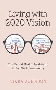 Living with 2020 Vision Tiara Johnson