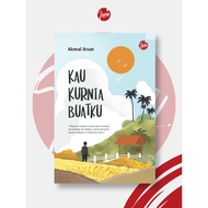 [Prosa] KAU KURNIA BUATKU | Akmal Arsat