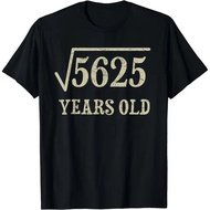 A Funny Birthday Gift For People Aged 75 Years. 75th Anniversary Idea 5625 Second Root T-Shirt Unise