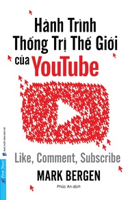 Sách Hành Trình Thống Trị Thế Giới Của Youtube - First News