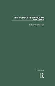 The Complete Works of W.R. Bion W. R. Bion