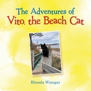 The Adventures of Vito, the Beach Cat Rhonda Winegar