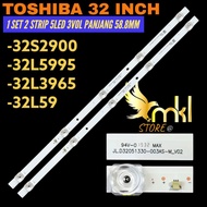 TOSHIBA 32 INCH LED TV BACKLIGHT 32S2900- 32L5995- 32L3965-32L59 TOSHIBA 32 INCH TV BACKLIGHT