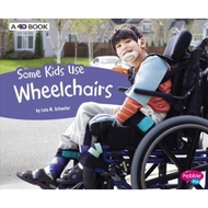 Some Kids Use Wheelchairs: A 4D Book by Lola M. Schaefer (US edition, hardcover)