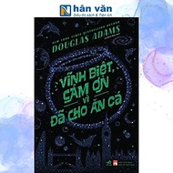 Vĩnh Biệt, Cảm Ơn Vì Đã Cho Ăn Cá - Douglas Adams
