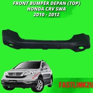 Fastlink Honda Crv Swa 2010-2012 Front Bumper Depan (TOP) 100% New High Quality