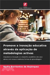 Promove a inovação educativa através da aplicação de metodologias activas