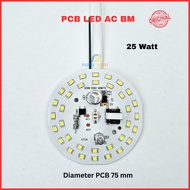 PCB LED AC BM Watt Lengkap 5 7 9 12 15 18 20 25 30 40 50 Watt Driver LED AC Modul Mata Lampu LED