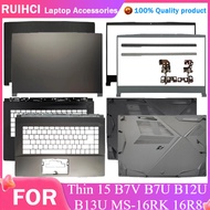 For MSI Thin 15 B12UC B7V B7U B12U B13U MS-16RK 16R8 Laptop Accessories LCD Back Cover/Front Bezel/P