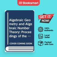 Algebraic Geometry And Algebraic Number Theory -procs Of The Spcial Prg At The Nankai Institute Of M