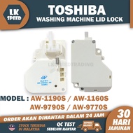 AW-1190S AW-1160S AW-9790S AW-9770S Toshiba Washing Machine Lid Lock DOOR LOCK LOCK PINTU AW-1190 AW