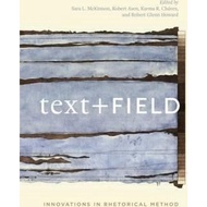 Text + Field : Innovations in Rhetorical Method by Sara L. Mckinnon (US edition, paperback)