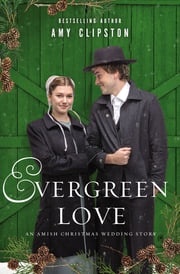 Evergreen Love Amy Clipston
