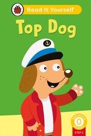 Top Dog (Phonics Step 3): Read It Yourself - Level 0 Beginner Reader Ladybird