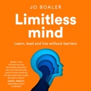 Limitless Mind: Learn, Lead and Live Without Barriers Jo Boaler