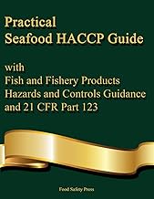 Practical Seafood HACCP Guide with Fish and Fishery Products Hazards and Controls Guidance and 21 CF