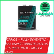 EXN CARIOS SAE 10W-60 TURBOTECH PLUS API SM/CI4 FULLY SYNTHETIC (PAO) (MOLY &amp; NANO) ENGINE OIL 4L