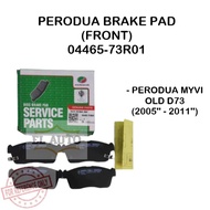 PERODUA FRONT BRAKE PAD 04465-73R01 PERODUA MYVI OLD D73 2005'' - 2011''