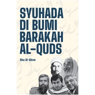 Syuhada di Bumi Barakah Al-Quds | Abu Al-Abrar (ILHAM Books)