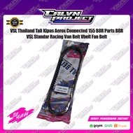 VSL Thailand Aerox Connected 155 B8R Parts B8R VSL Standard Racing Van Belt Vbelt Fan Belt