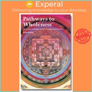 Pathways to Wholeness - Archetypal Astrology and the Transpersonal Journey by Renn Butler (paperback)