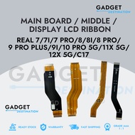 REAL 7/7I/7 PRO/8/8I/8 PRO/ 9 PRO PLUS/9I/10 PRO 5G/11X 5G/ 12X 5G/C17 - MIDDLE RIBBON & MAIN BOARD 