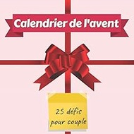 Calendrier de l'avent 25 défis pour couple: Calendrier de l'avent couple | 1 défi coquin par jour po