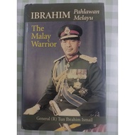 Ibrahim; The Malay Warrior- General(R) Tun Ibrahim Ismail