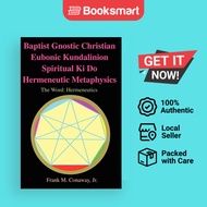 Baptist Gnostic Christian Eubonic Kundalinion Spiritual Ki Do Hermeneutic Metaphysics