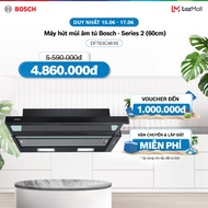 [25-29.06] Voucher Lazada đến 1TR | Máy hút mùi âm tủ Bosch DFT63CA61B - Series 2 (60cm) - Hàng chín